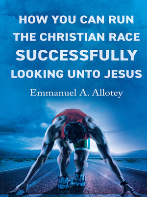 cover image of How You Can Run the Christian Race Successfully Looking Unto Jesus